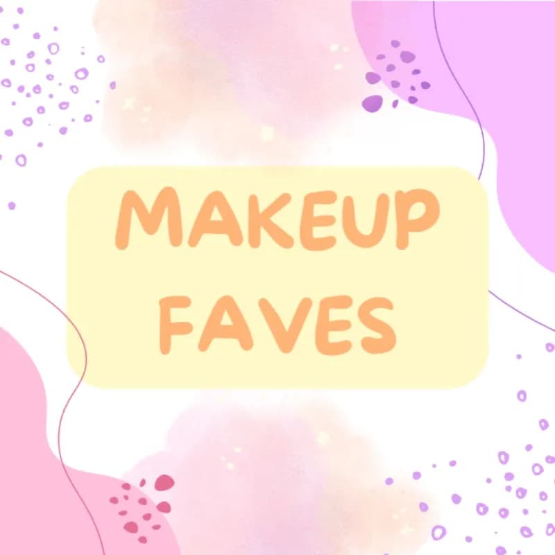 Makeup Faves