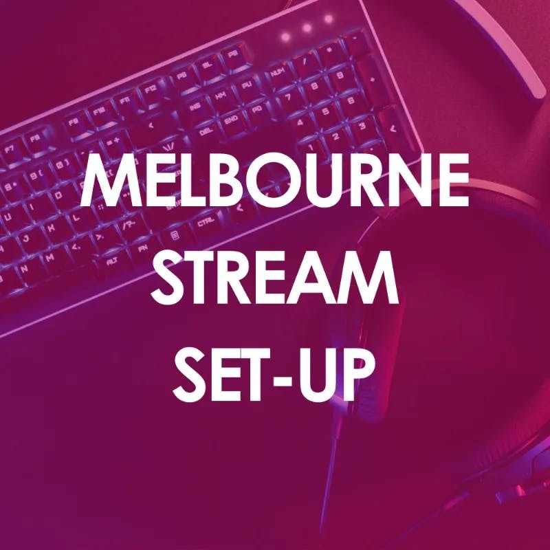 Melbourne Streaming Set-Up