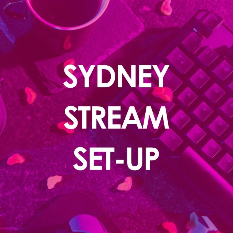 Sydney Streaming Set-Up